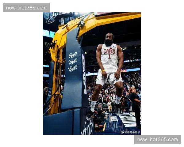 骑士控球率提升至65%，哈登组织能力彻底解放球队进攻流畅性